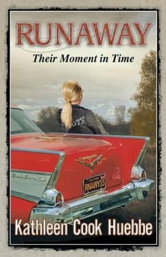 Runaway: Their Moment in Time - Huebbe, Kathleen Cook