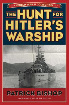 The Hunt for Hitler's Warship - Bishop, Patrick