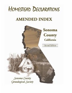 Homestead Declarations, Amended Index, Sonoma County, California, Second Edition - Sonoma Co Genealogical Society, Inc