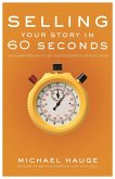 Selling Your Story in 60 Seconds