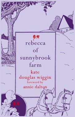 Rebecca of Sunnybrook Farm - Wiggin, Kate Douglas