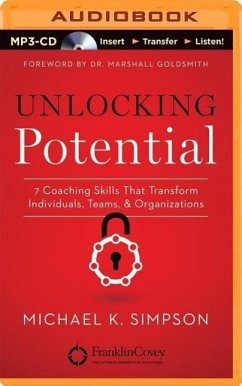 Unlocking Potential: 7 Coaching Skills That Transform Individuals, Teams, & Organizations - Simpson, Michael K.