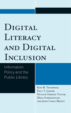 Digital Literacy and Digital Inclusion - Thompson, Kim M.; Jaeger, Paul T.; Taylor, Natalie Greene