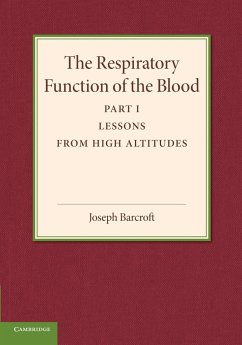 The Respiratory Function of the Blood, Part 1, Lessons from High Altitudes - Barcroft, Joseph