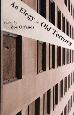 An Elegy for Old Terrors - Orfanos, Zoe