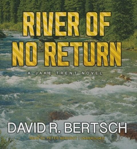 River of No Return: A Jake Trent Novel