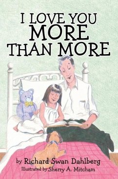 I Love You More Than More - Dahlberg, Richard Swan