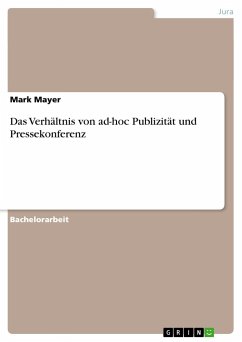 Das Verhältnis von ad-hoc Publizität und Pressekonferenz - Mayer, Mark