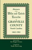 Abstracts of the Wills and Estate Records of Granville County, North Carolina, 1863-1902 by Zae Hargett Gwynn