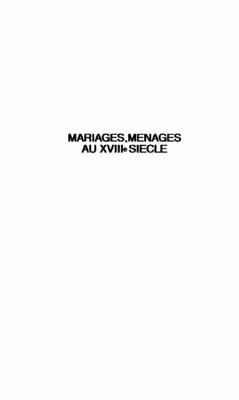 MARIAGES, MENAGES AU XVIIIE SIECLE (eBook, PDF) - Guy Tassin