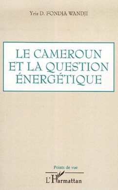 Cameroun et la question energetique le (eBook, PDF)