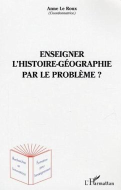 Enseigner l'histoire-geographie par le probleme ? (eBook, PDF)