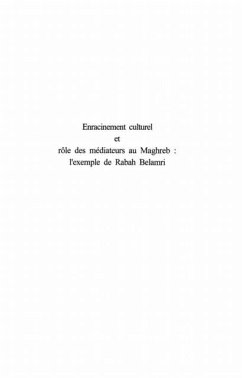 ENRACINEMENT CULTUREL ET R?&quote;LE DES MEDIATEURS AU MAGHREB : L'EXEMPLE DE RABAH BELAMRI (eBook, PDF)