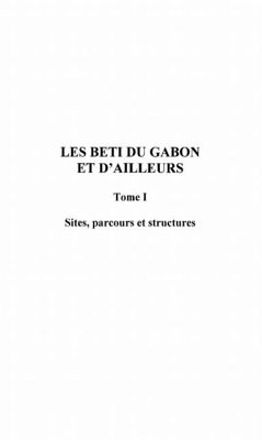 LES BETI DU GABON ET D'AILLEURS (eBook, PDF) LES BETI DU GABON ET D'AILLEURS (eBook, PDF)