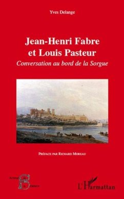 Jean-henri fabre et louis pasteur - conversation au bord de (eBook, PDF)