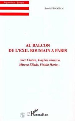 AU BALCON DE L'EXIL ROUMAIN A PARIS (eBook, PDF) - Stolojan Sanda