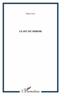 Le jeu du miroir (eBook, PDF) - Fanny Levy