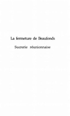 LA FERMETURE DE BEAUFONDS, SUCRERIE REUNIONNAISE (eBook, PDF)