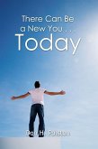 There Can Be a New You . . . Today (eBook, ePUB)