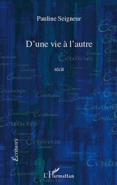 D'une vie A l'autre recit (eBook, PDF) D'une vie A l'autre recit (eBook, PDF)