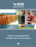 Workshop on Partitioning Biological Effects from Multiple Causes of Aquatic Life Impairment (eBook, PDF) Workshop on Partitioning Biological Effects from Multiple Causes of Aquatic Life Impairment (eBook, PDF)