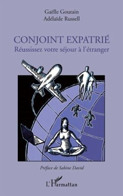 Conjoint expatrie - reussissez votre sejour a l'etranger (eBook, PDF)
