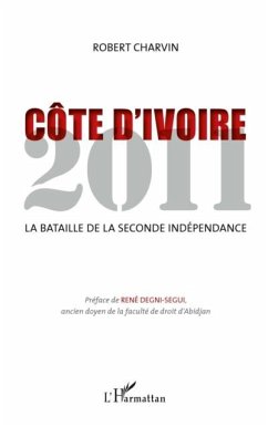 Cote d'Ivoire 2011 - la bataille de la seconde independance (eBook, PDF)