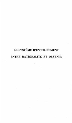 LE SYSTEME D'ENSEIGNEMENT ENTRE RATIONALITE ET DEVENIR (eBook, PDF)