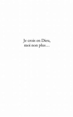 Je crois en Dieu moi non plus (eBook, PDF)