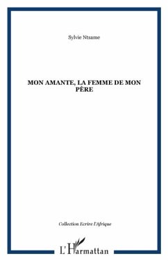Mon amante, la femme de mon pere (eBook, PDF) - Sylvie Ntsame