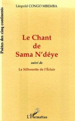 LE CHANT DE SAMA N'DEYE suivi de LA SILHOUETTE DE L'ECLAIR (eBook, PDF)