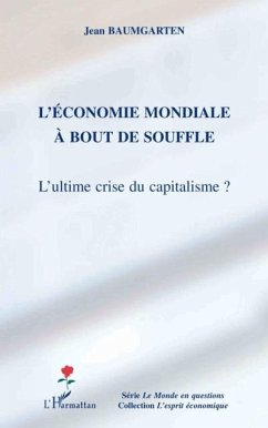 L'economie mondiale A bout de souffle - l'ultime crise du ca (eBook, PDF)