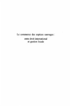 Cover LE COMMERCE DES ESPECES SAUVAGES : ENTRE DROIT INTERNATIONAL ET GESTION LOCALE (eBook, PDF)