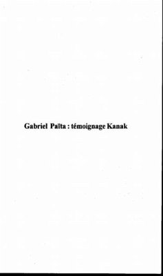 GABRIEL PA??TA, TEMOIGNAGE KANAK (eBook, PDF) GABRIEL PA??TA, TEMOIGNAGE KANAK (eBook, PDF)