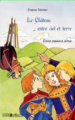 Le chAteau entre ciel et terre - contes populaires serbes (eBook, PDF)