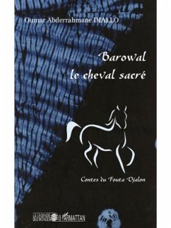 Barowal le cheval sacre - contes du fout (eBook, PDF) - Oumar Abderrahmane Diallo