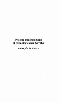 SYSTEME MINERALOGIQUE ET COSMOLOGIE CHEZ NOVALIS (eBook, PDF) SYSTEME MINERALOGIQUE ET COSMOLOGIE CHEZ NOVALIS (eBook, PDF)
