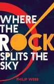 Where the Rock Splits the Sky REVERTED (eBook, ePUB)