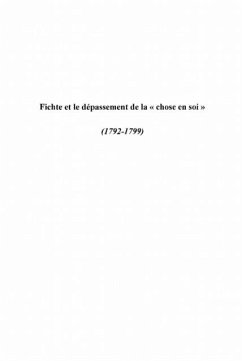 Fichte et le depassement de lachose en soi (eBook, PDF) - Portier Sylvain
