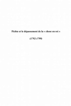 Fichte et le depassement de lachose en soi (eBook, PDF) Fichte et le depassement de lachose en soi (eBook, PDF)