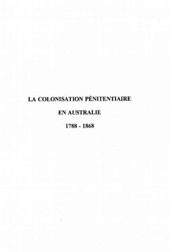 COLONISATION PENITENTIAIRE EN AUSTRALIE 1788-1868 (eBook, PDF)