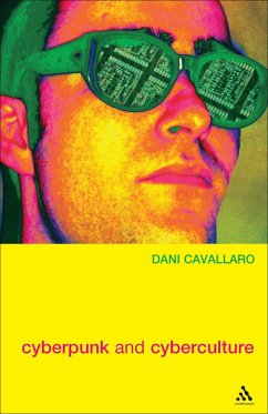 Cyberpunk & Cyberculture (eBook, PDF) - Cavallaro, Dani