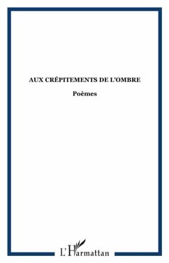 Aux crepitements de l'ombre (eBook, PDF) Aux crepitements de l'ombre (eBook, PDF)