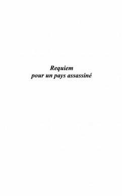 REQUIEM POUR UN PAYS ASSASSINE (eBook, PDF) REQUIEM POUR UN PAYS ASSASSINE (eBook, PDF)