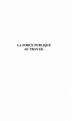 LA FORCE PUBLIQUE AU TRAVAIL (eBook, PDF)