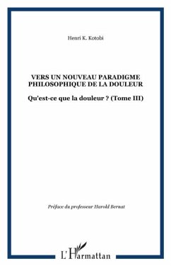 Vers un nouveau paradigme philosophique de la douleur - qu'e (eBook, PDF) - Henri K. Kotobi