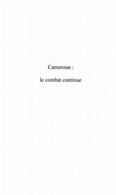 CAMEROUN : LE COMBAT CONTINUE (eBook, PDF) Cover CAMEROUN : LE COMBAT CONTINUE (eBook, PDF)