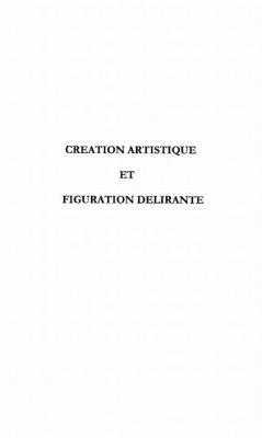 Creation artistique et figuration delira (eBook, PDF) - Seban Gilles