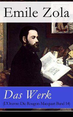 Das Werk (L'Oeuvre: Die Rougon-Macquart Band 14) (eBook, ePUB) - Zola, Emile