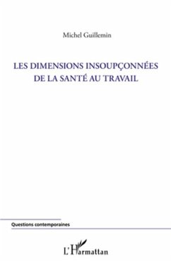 Les dimensions insoupconnees de la sante au travail (eBook, PDF) - Michel Guillemin